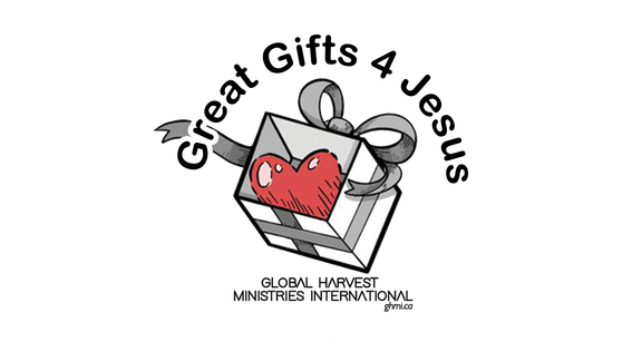 Great Gifts 4 Jesus — Global Harvest Ministries International